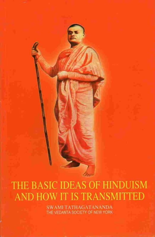 The Basic Ideas of Hinduism and How It is Transmitted The Basic Ideas of Hinduism and How It is Transmitted