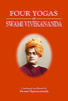 The Four Yogas of Swami Vivekananda The Four Yogas of Swami Vivekananda