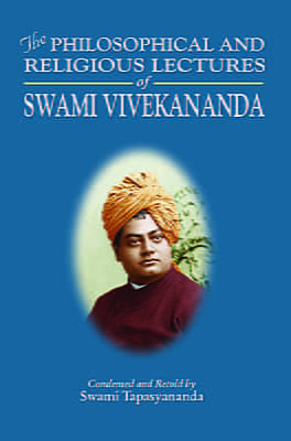 The Philosophical and Religious Lectures of Swami Vivekananda