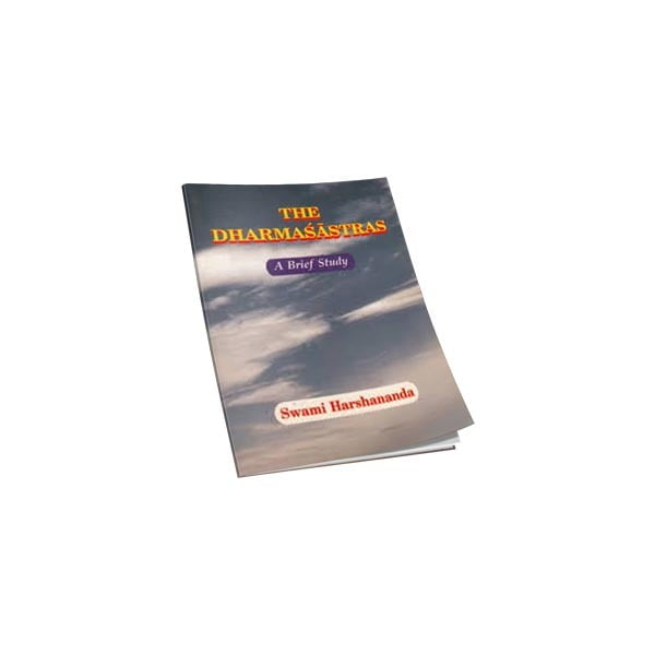 The Dharmasastras - A Brief Study The Dharmasastras - A Brief Study