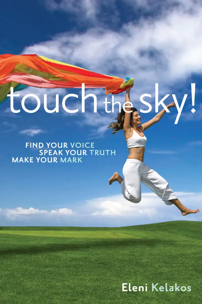 Touch the Sky: Find Your Voice, Speak Your Truth, Make Your Mark Touch the Sky: Find Your Voice, Speak Your Truth, Make Your Mark