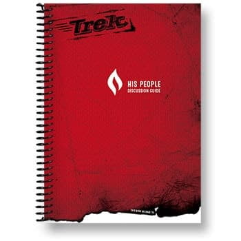 Trek “His People” Discussion Guide Trek “His People” Discussion Guide