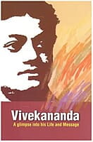 Vivekananda-A glimpse into his Life and Message