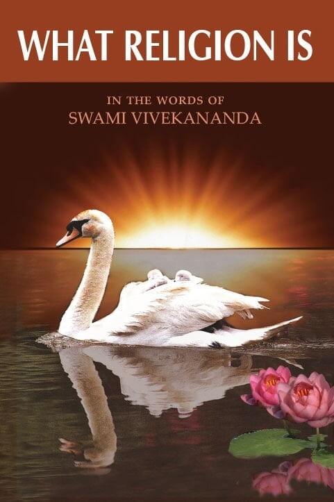 What Religion Is - In the words of Swami Vivekananda What Religion Is - In the words of Swami Vivekananda