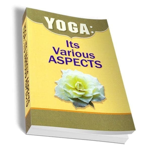 Yoga - Its Various Aspects Yoga - Its Various Aspects