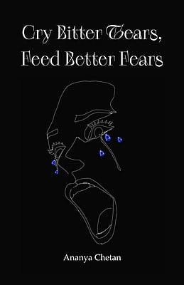 CRY BITTER TEARS, FEED BETTER FEARS
